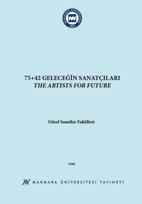 75+42 Geleceğin Sanatçıları = The Artists for Future